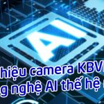 Giới thiệu công nghệ AI thế hệ mới trên camera KBVISION